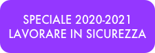 SPECIALE 2020-2021
LAVORARE IN SICUREZZA