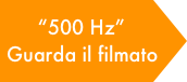 “500 Hz”
Guarda il filmato
